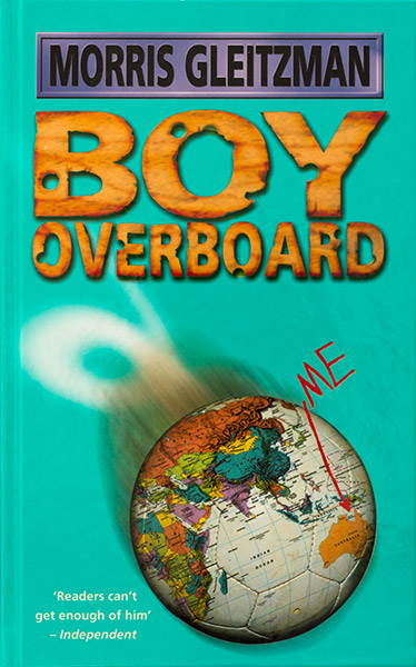 Morris Gleitzman Boy Overboard Morris Gleitzman Boy Overboard